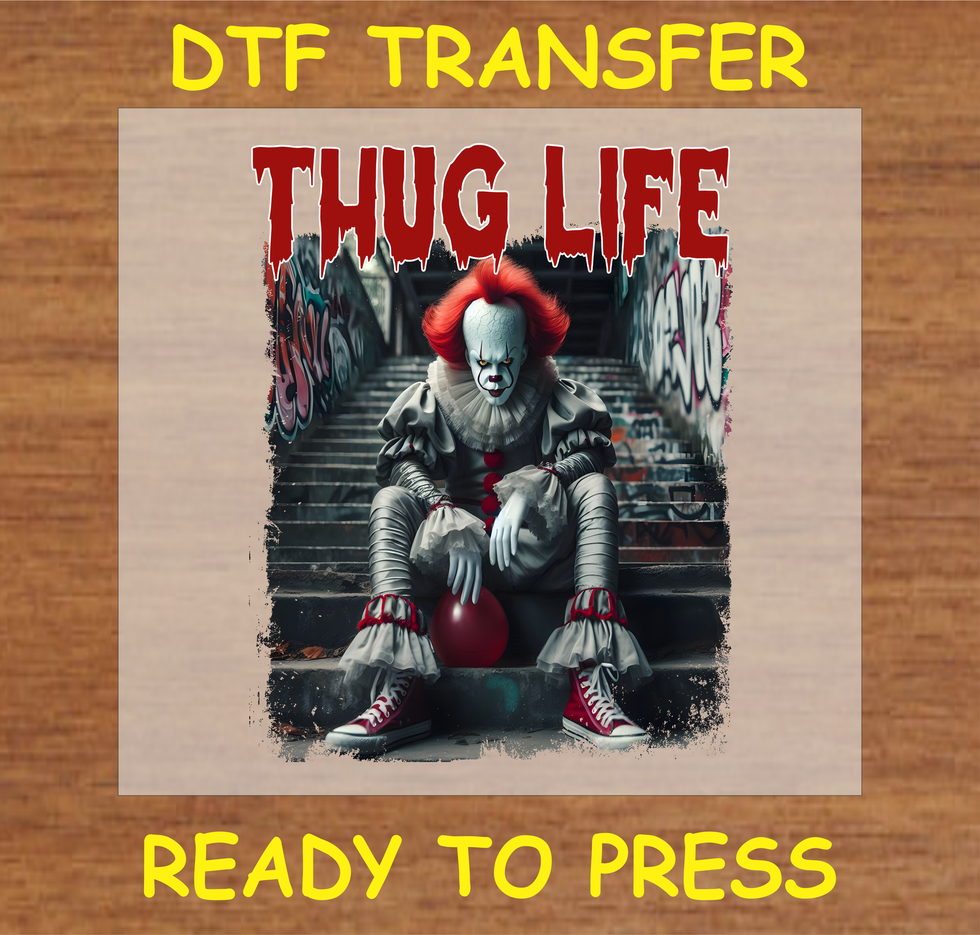 Clown Thug Life Dtf Transfer - Ready To Press A1788