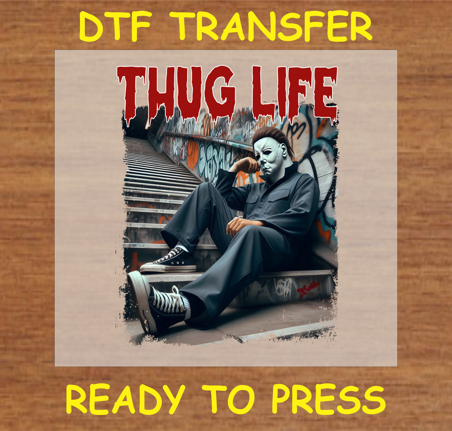 Horror Movie Thug Life Dtf Transfer - Ready To Press A1789