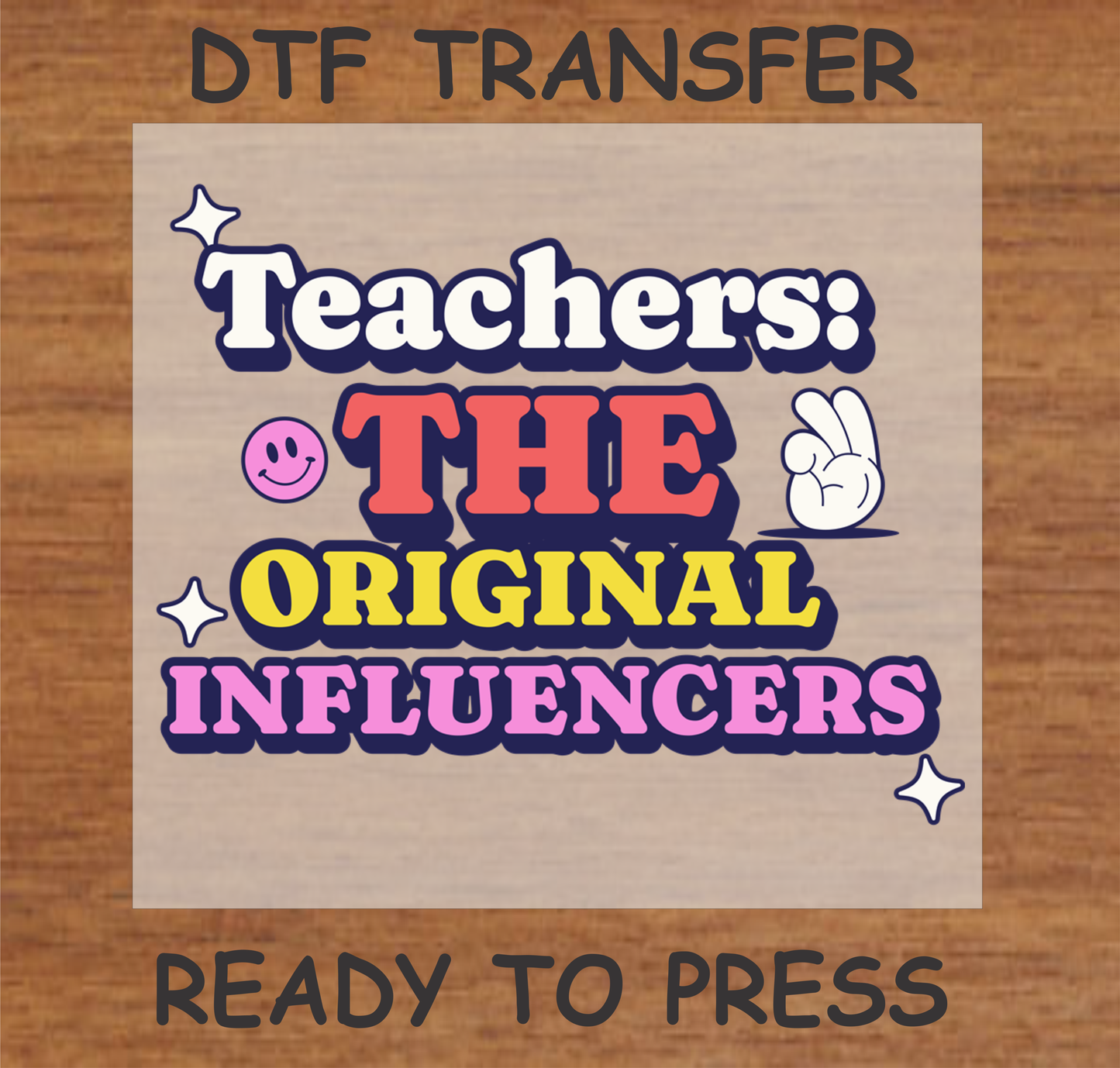 Teachers: The Original Influencers' DTF transfer, ready to press.