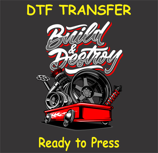 "DTF transfer design with 'Build & Destroy' and automotive elements"