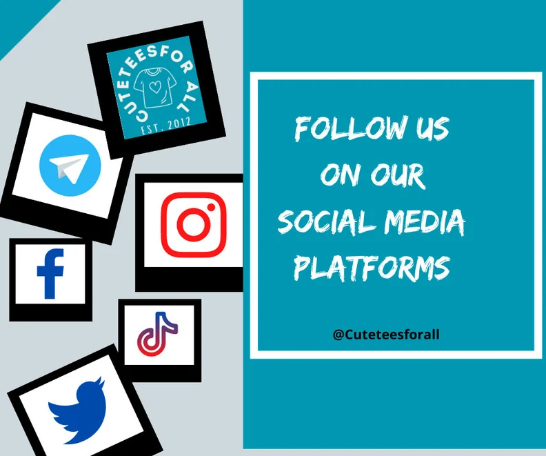 Graphic promoting Cute Tees For All's social media platforms with icons for Telegram, Instagram, Facebook, TikTok, and Twitter. The text reads 'Follow us on our social media platforms @cuteteesforall' and features the brand's logo.