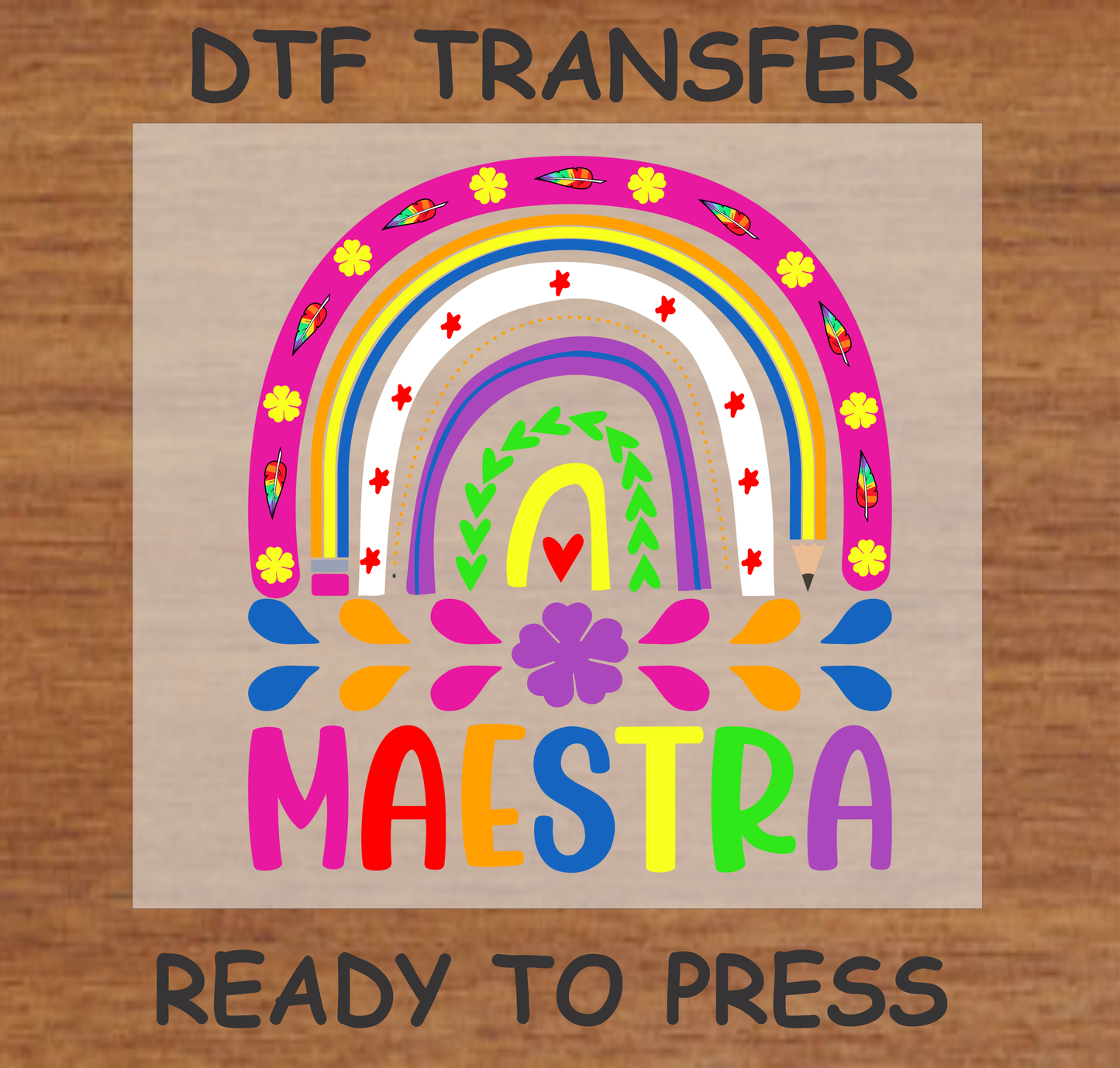 Colorful 'Maestra' rainbow and floral DTF transfer, ready to press.