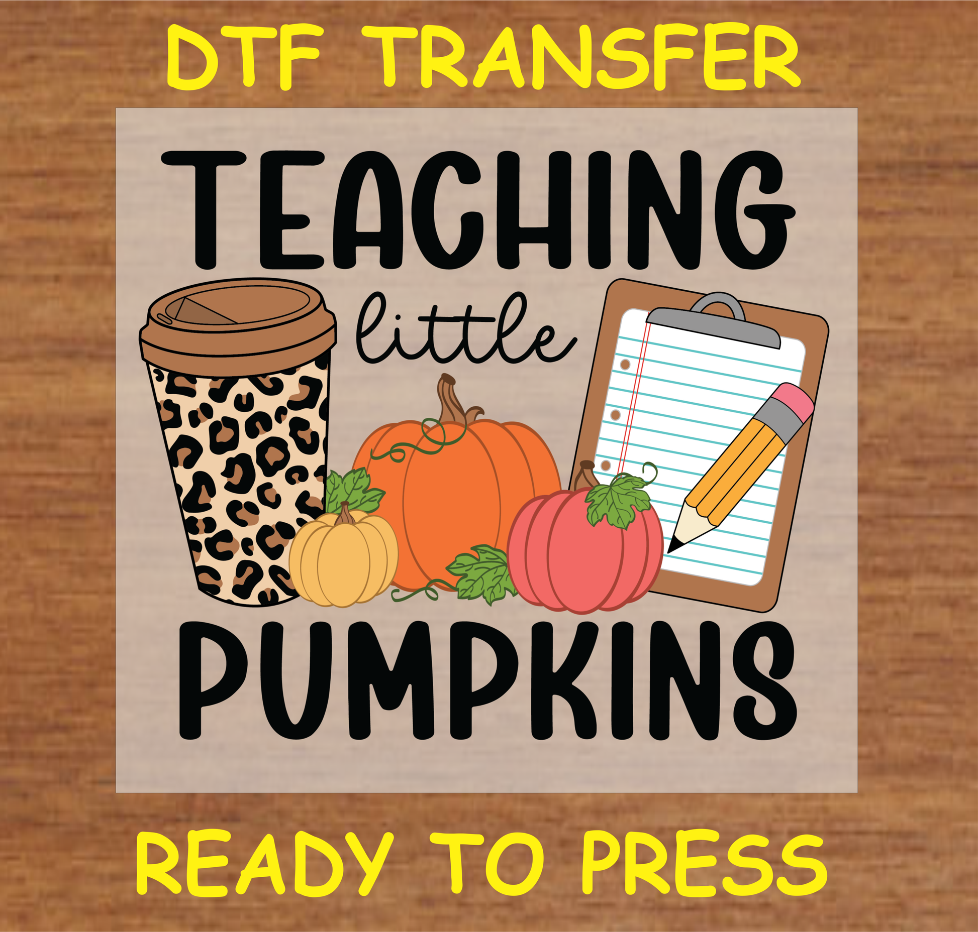 Teaching Little Pumpkins' DTF Transfer design with a leopard print coffee cup, pumpkins, and a clipboard with a pencil. Ready to press.