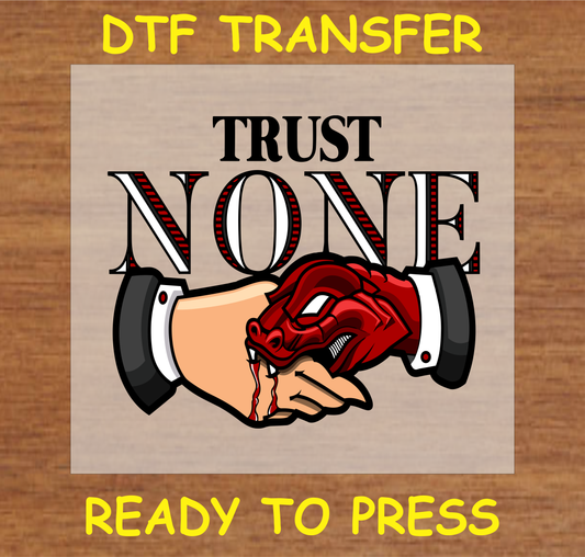 Trust None Snake Dtf Transfer - Ready To Press A1896