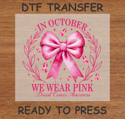 In October We Wear Pink Breast Cancer DTF Transfer A2016