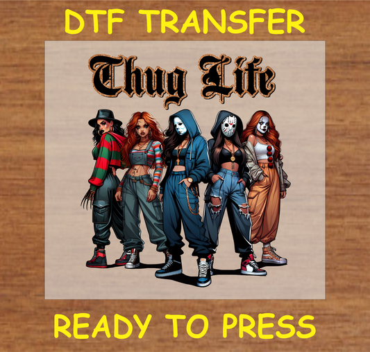 DTF Transfer Thug Life Design with Bold, Fashionable Characters, Ready to Press