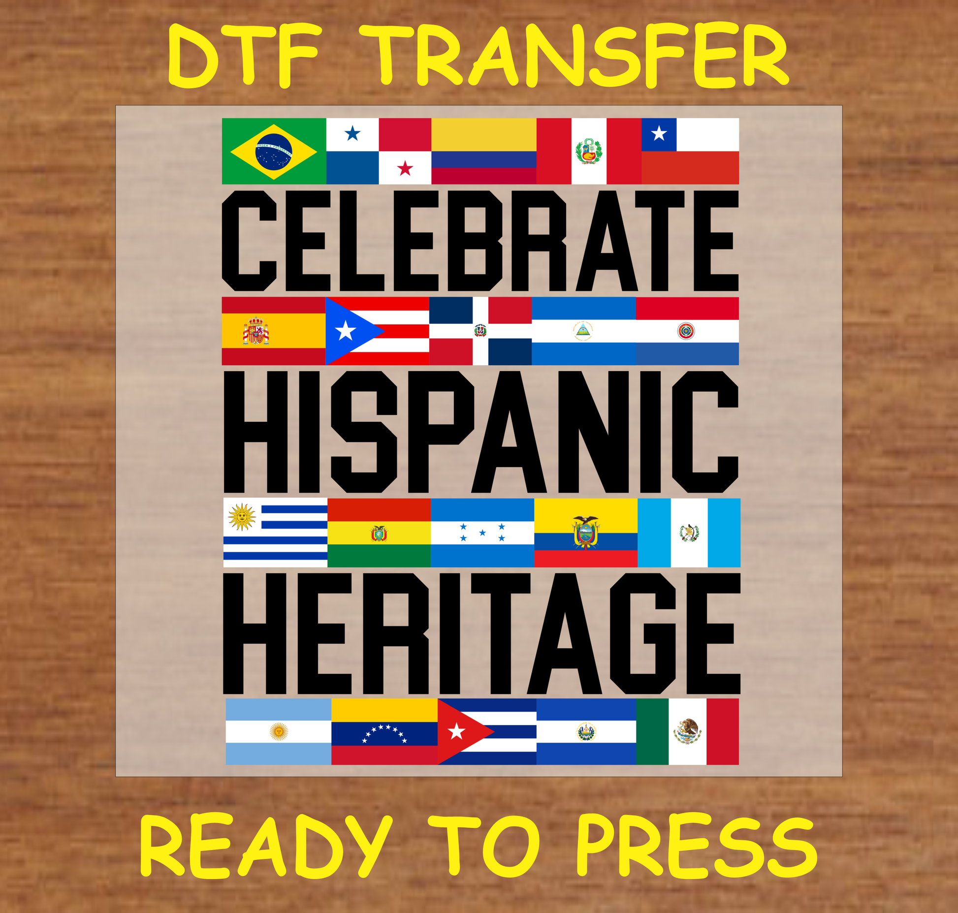 DTF Transfer with "Celebrate Hispanic Heritage" text surrounded by flags of Hispanic countries.