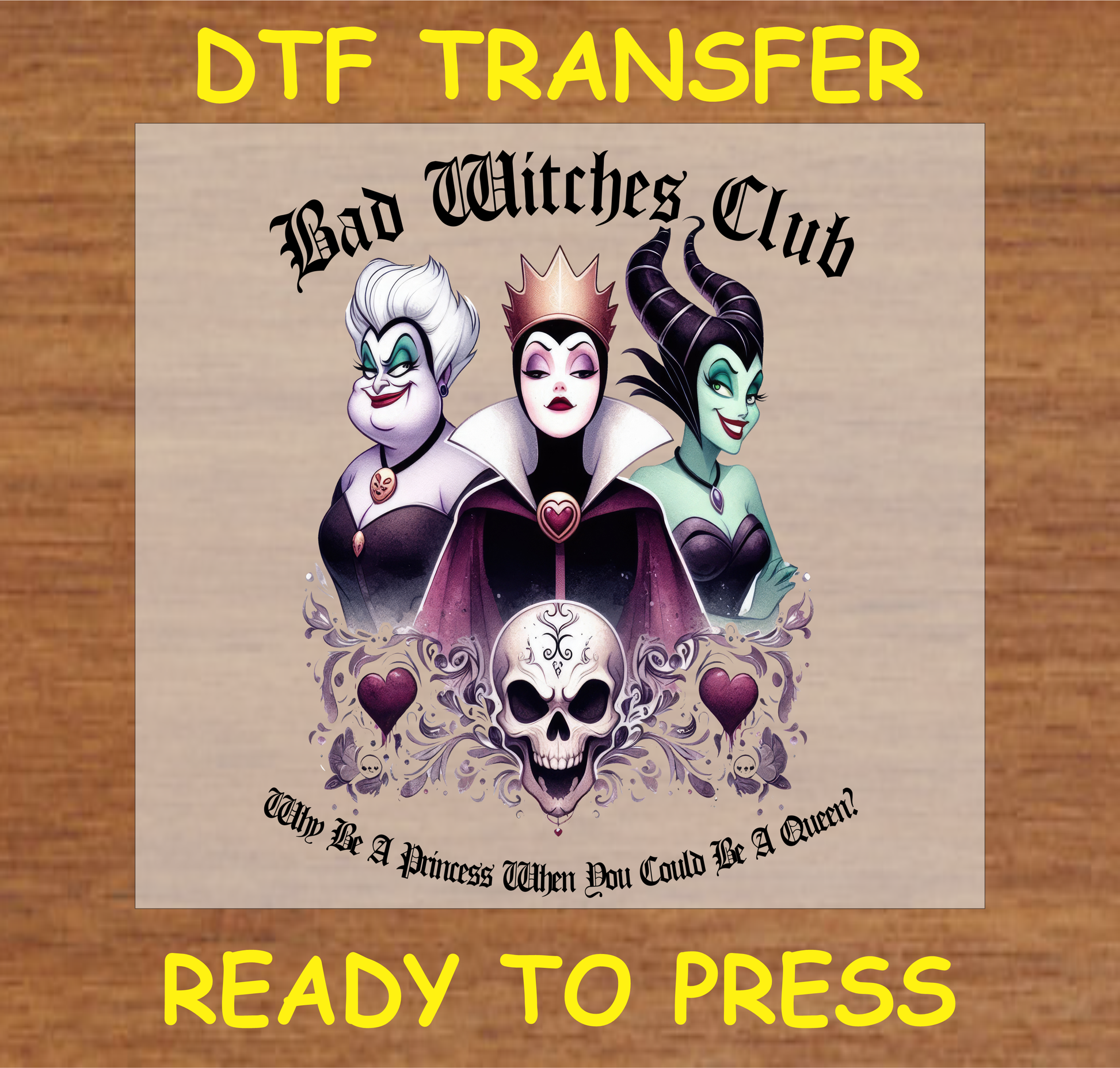 DTF transfer design featuring 'Bad Witches Club' with iconic villain queens and a bold skull graphic.