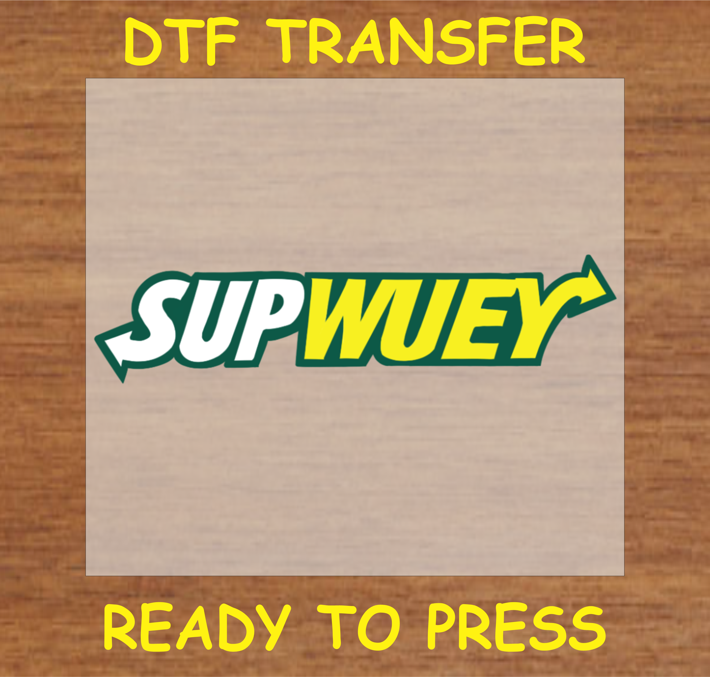 DTF transfer design featuring a playful logo-inspired text that reads "Supwuey.