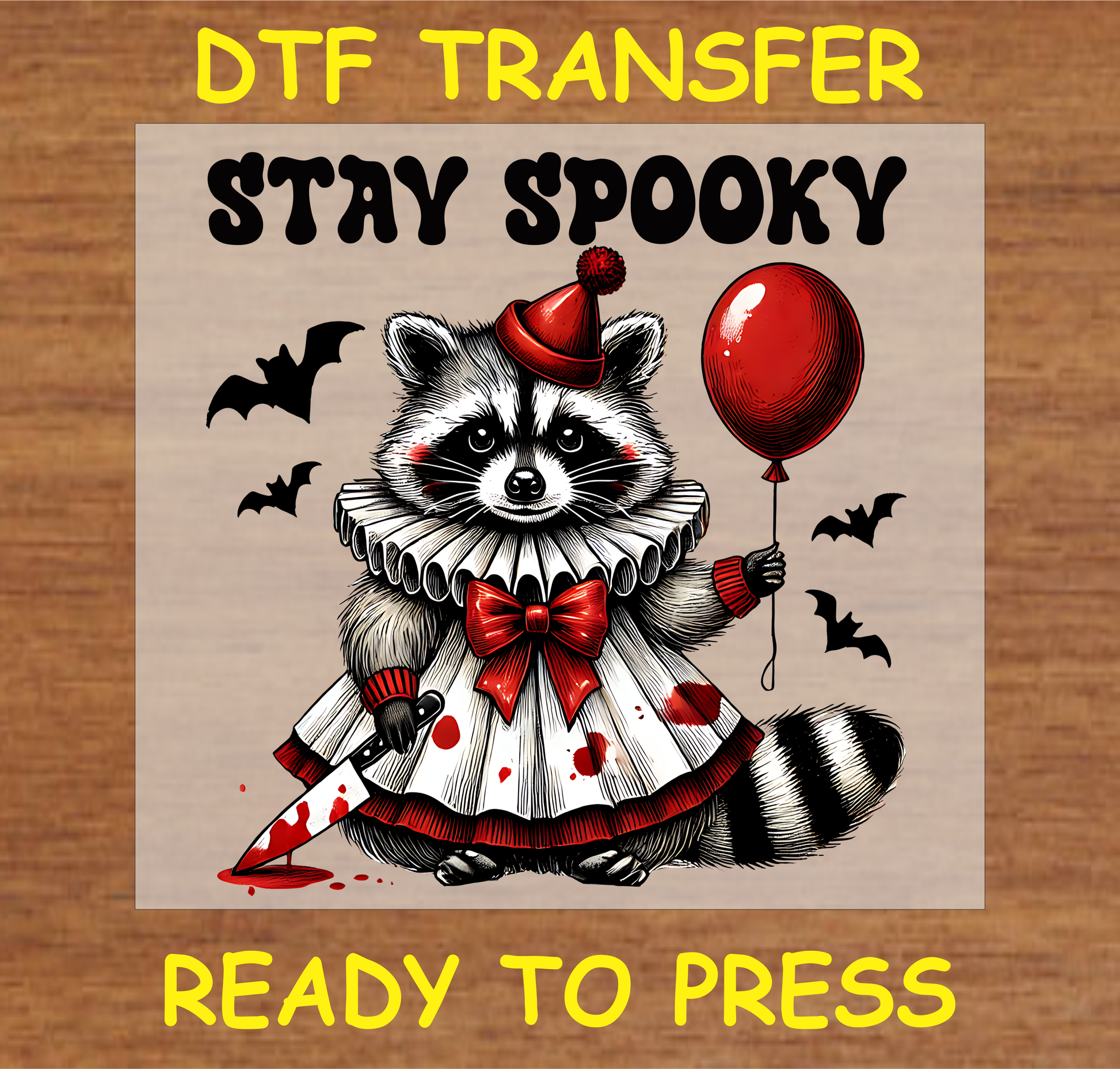 DTF transfer design featuring an animal in a spooky clown costume, holding a red balloon and knife, with the text "Stay Spooky."