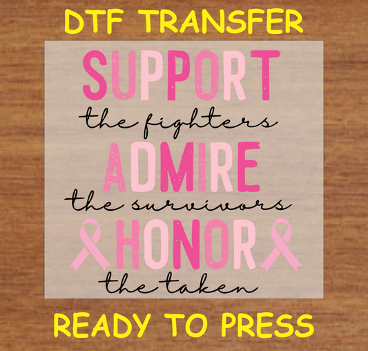 DTF Transfer with "Support the Fighters, Admire the Survivors, Honor the Taken" text and pink ribbons for Breast Cancer Awareness.