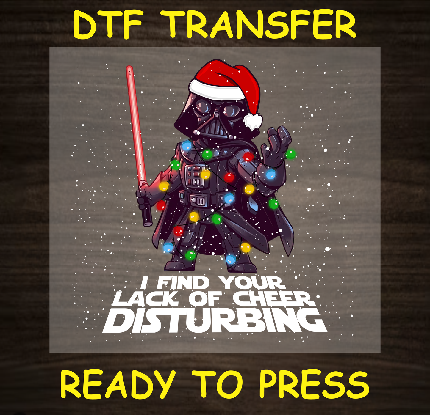 DTF Transfer featuring a festive character with Christmas lights and a Santa hat, saying "I Find Your Lack of Cheer Disturbing."