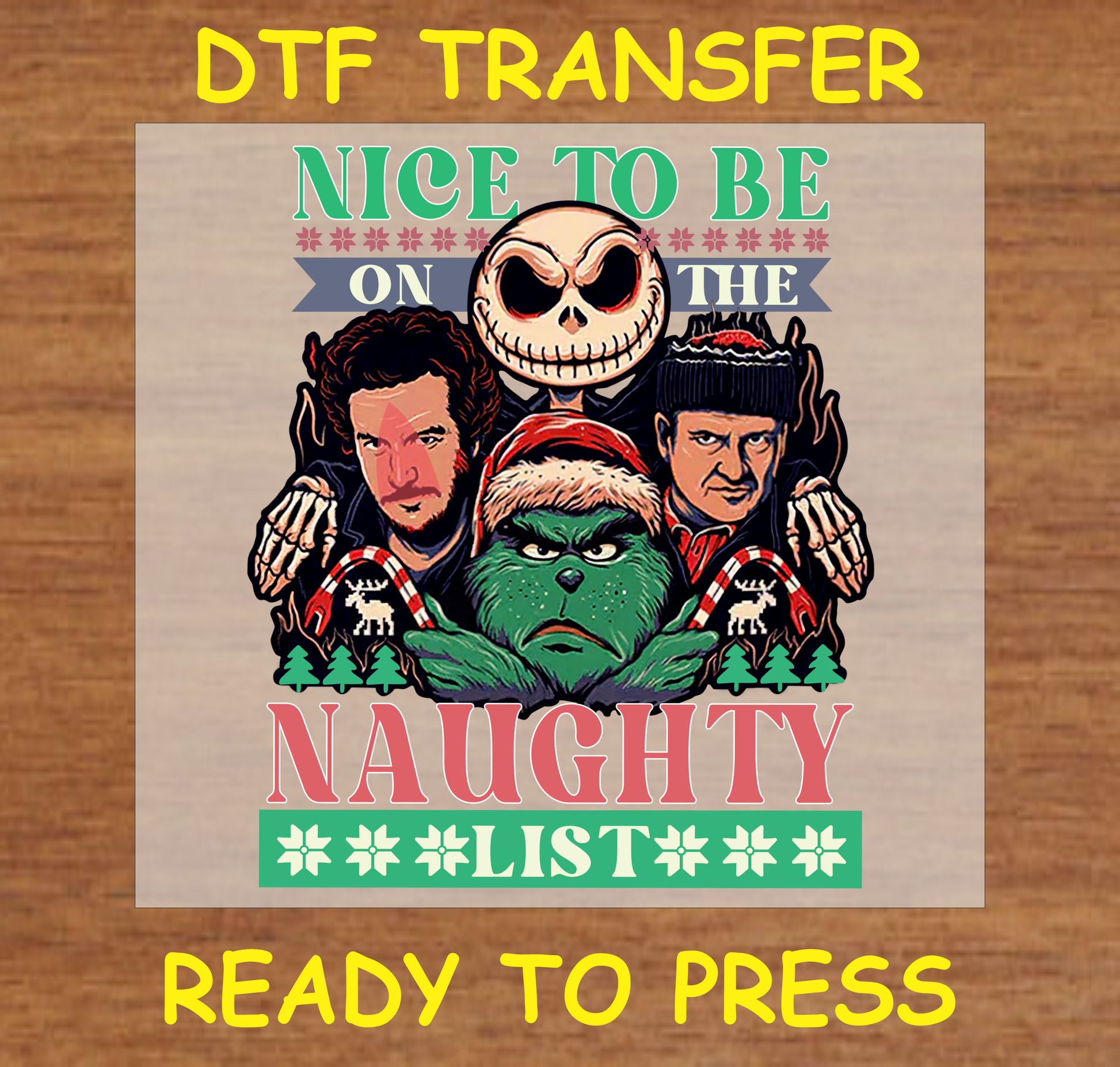 DTF Transfer featuring holiday characters with the text "Nice to Be on the Naughty List," perfect for festive custom apparel.