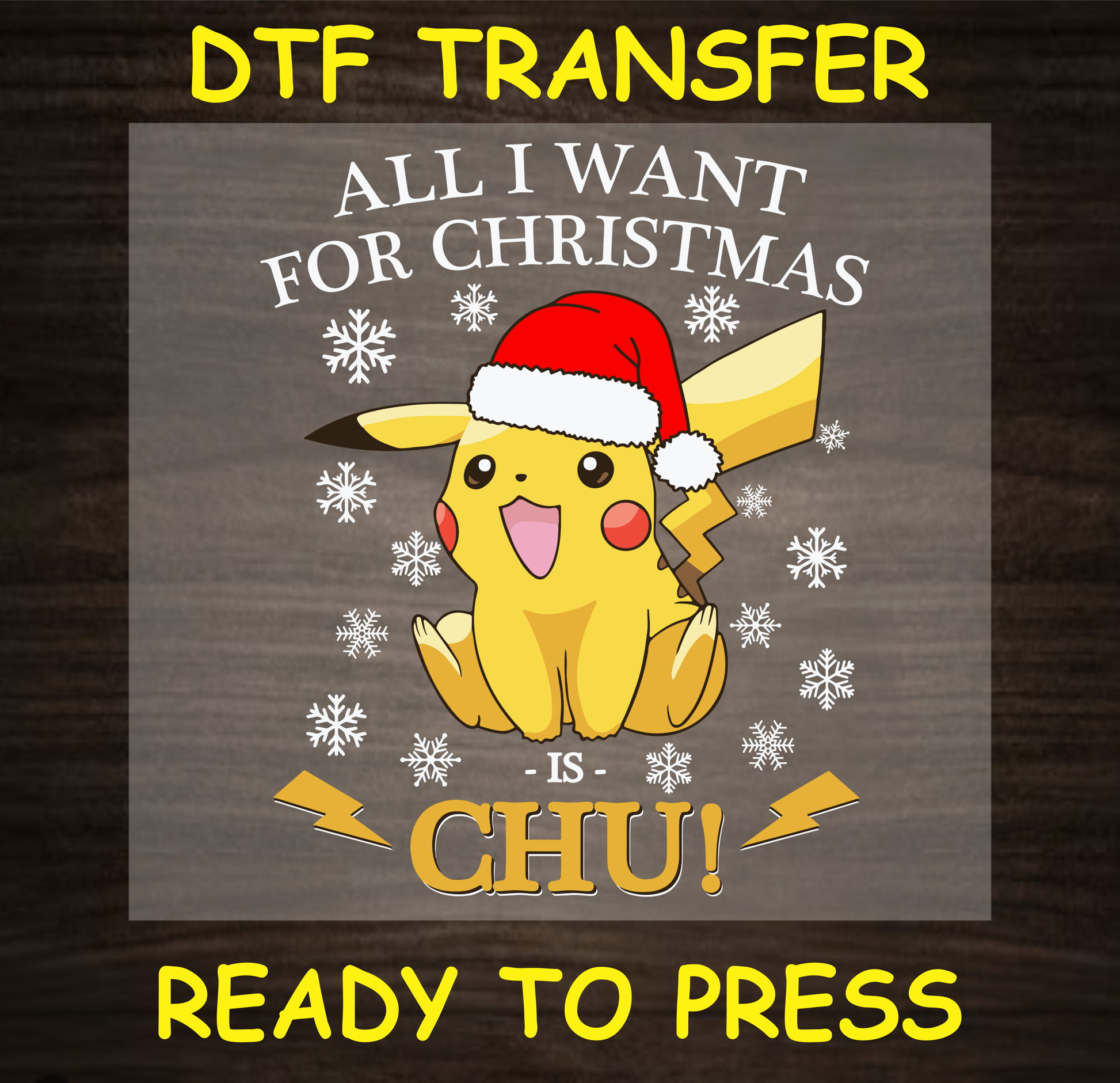 DTF Transfer featuring an adorable character in a Santa hat with snowflakes and the text "All I Want for Christmas is Chu."