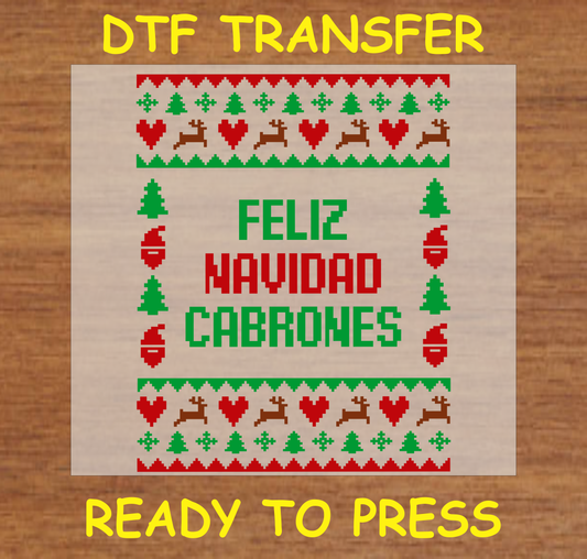 DTF Transfer featuring "Feliz Navidad Cabrones" in an ugly sweater style with Christmas trees and reindeer, perfect for custom holiday apparel.