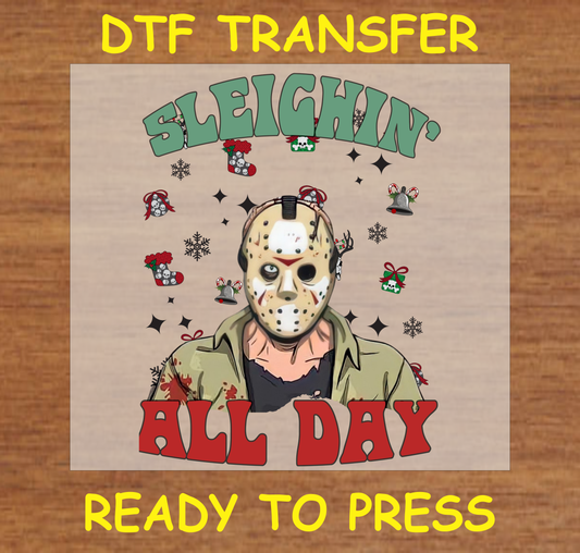 DTF Transfer featuring a horror character with the text "Sleighin' All Day" and festive holiday elements, perfect for custom Christmas apparel.