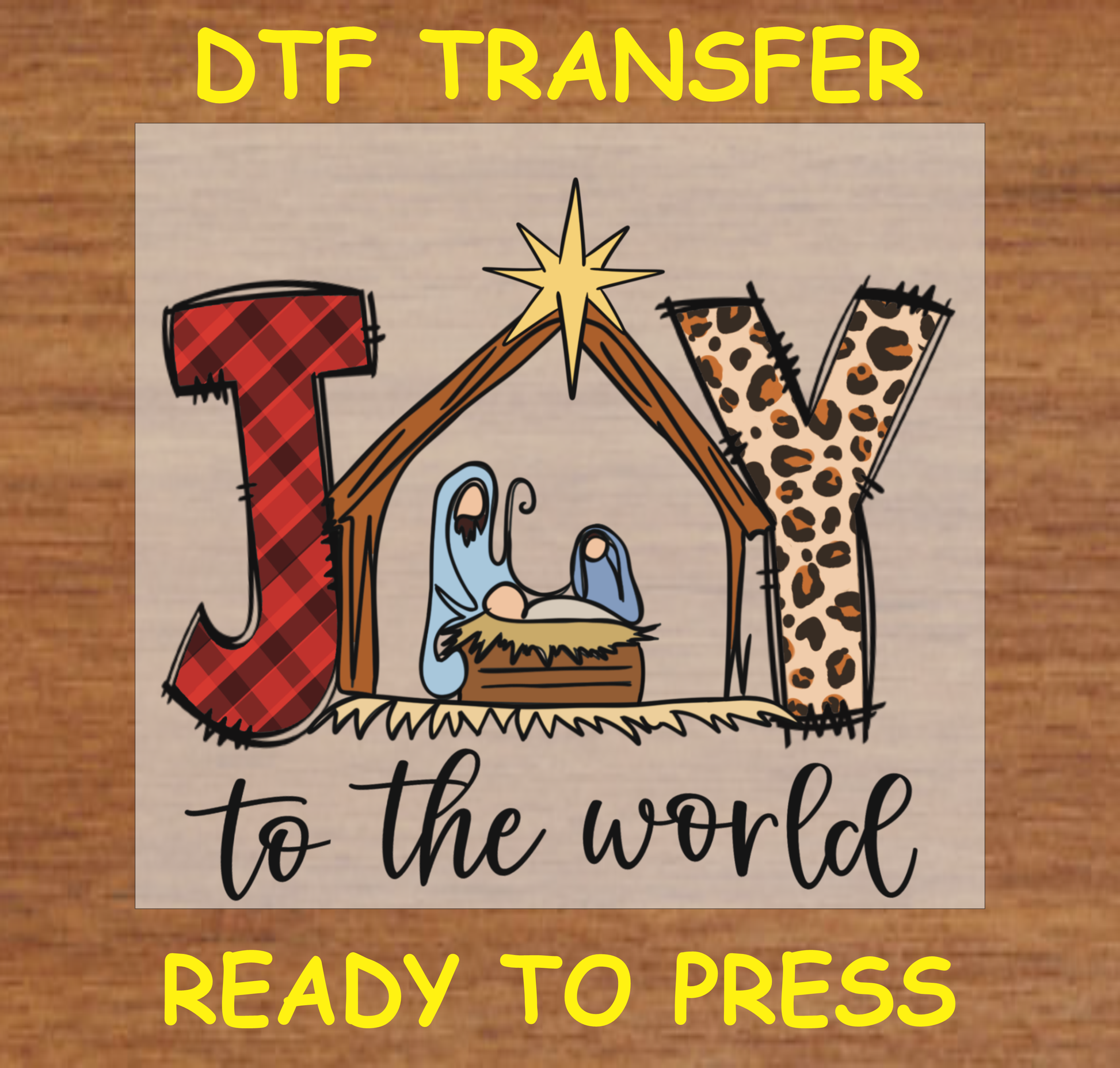 DTF Transfer featuring "Joy to the World" with a nativity scene, plaid, and leopard print patterns, perfect for custom Christmas apparel.