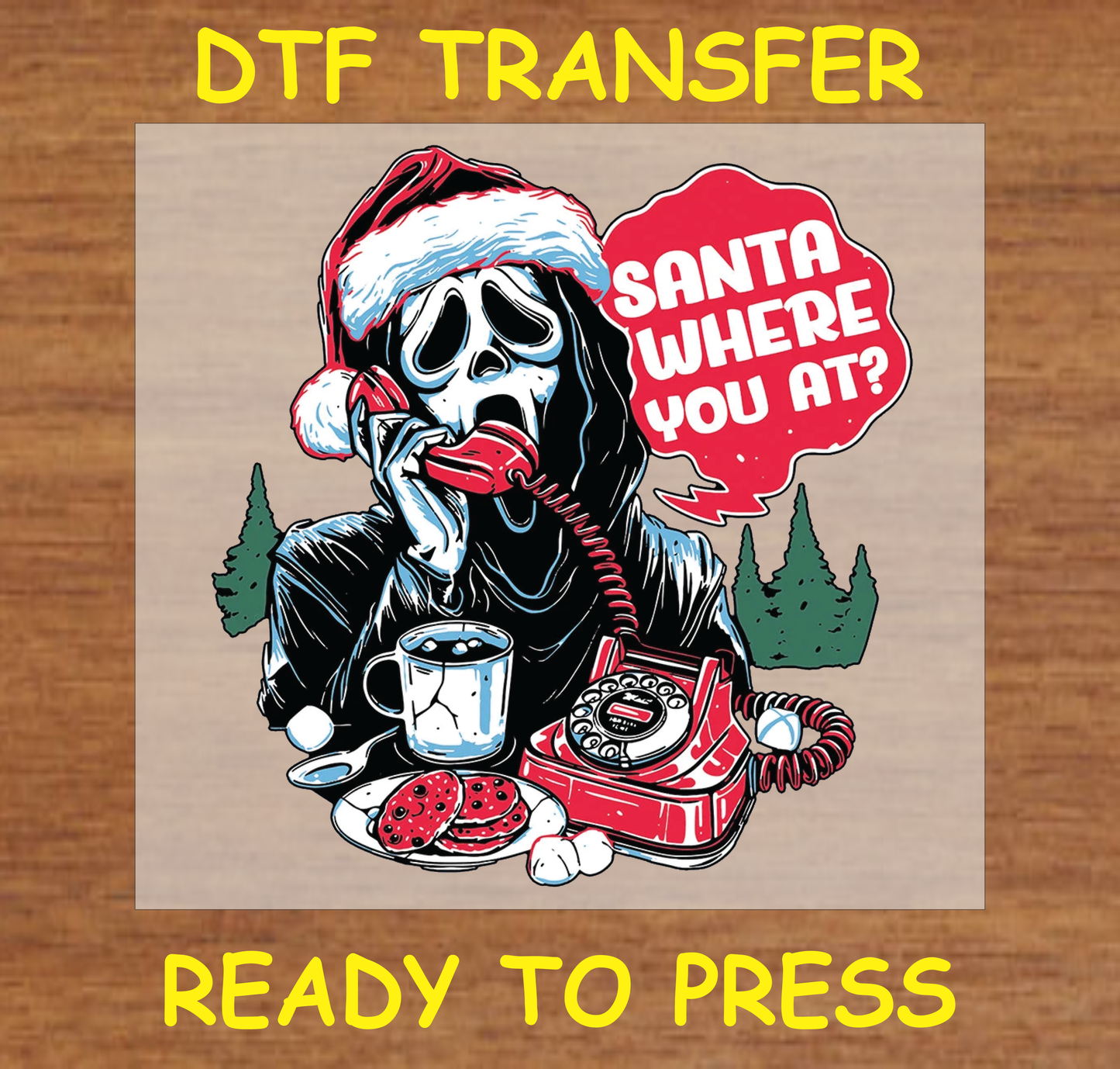 Santa Where You At? DTF transfer featuring a spooky character with milk and cookies.