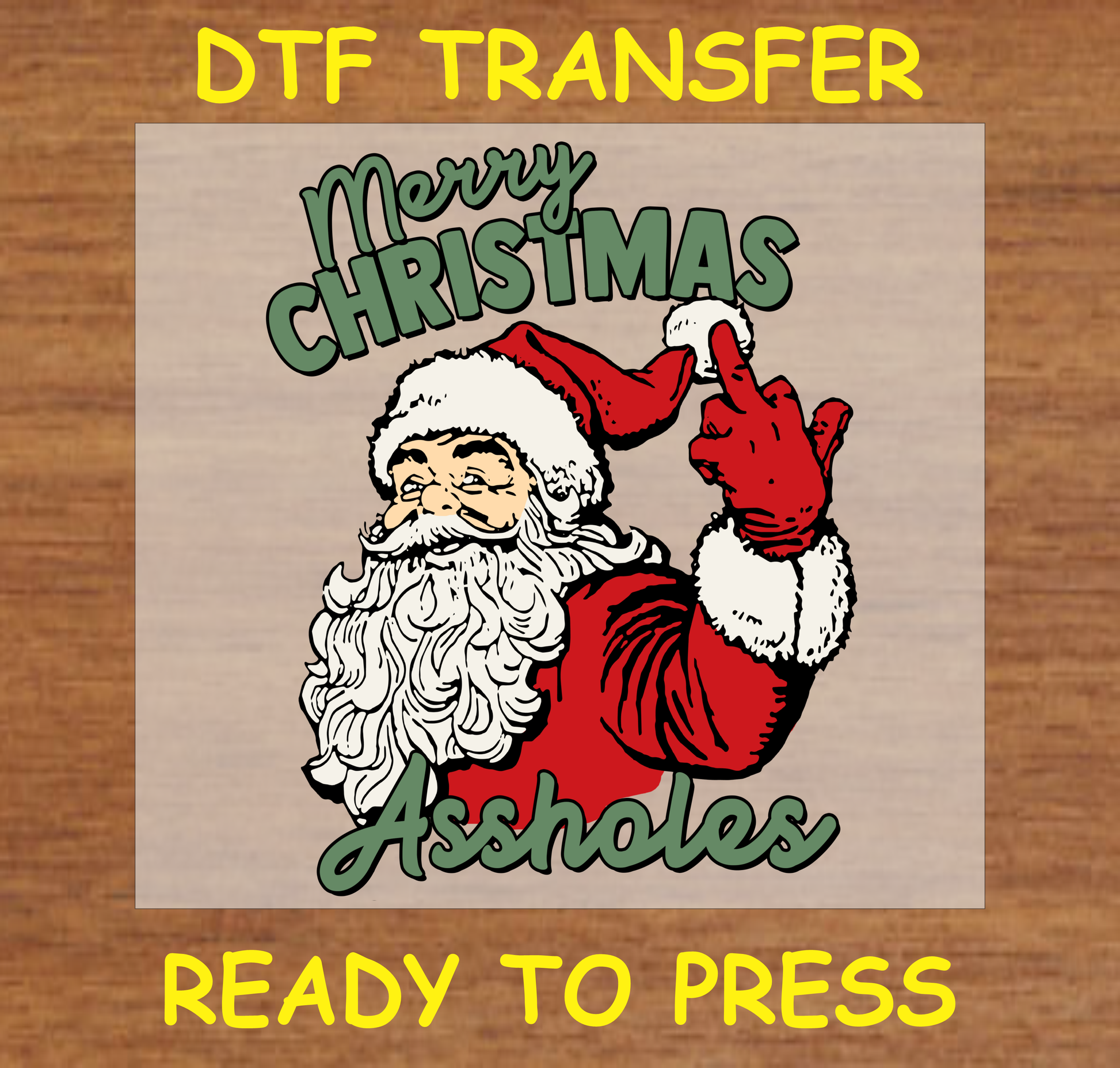 Merry Christmas Assholes DTF transfer with vintage Santa giving a bold gesture, ready to press.