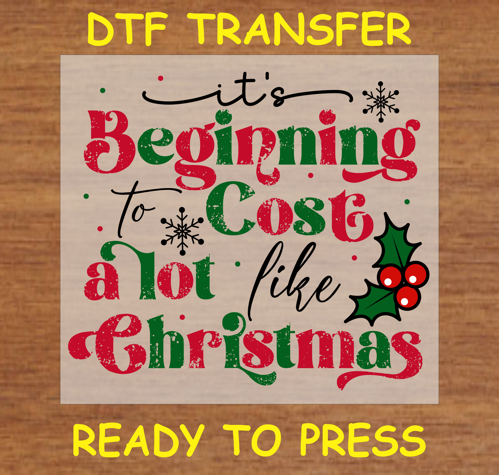 Christmas-themed DTF transfer featuring red and green distressed text with snowflakes and holly.