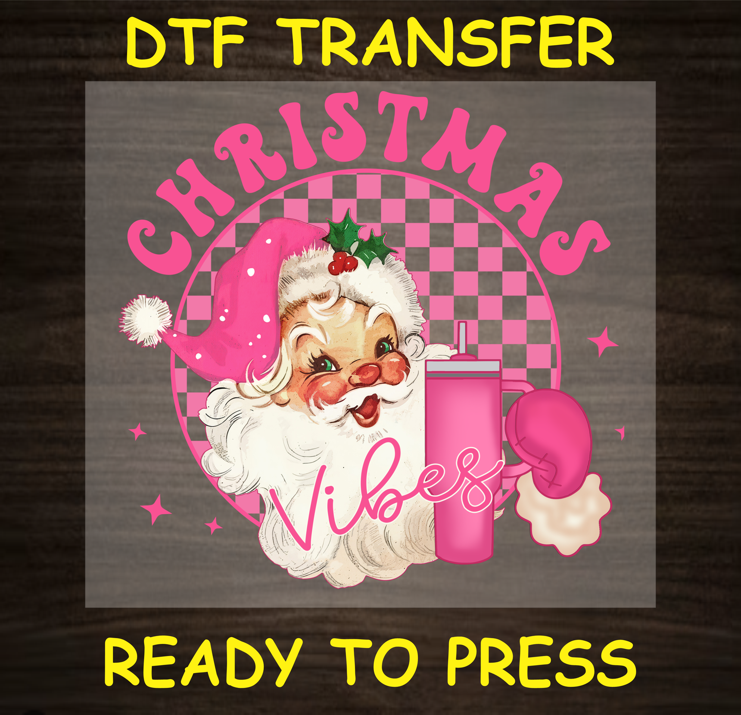 "Christmas Vibes DTF Transfer Design Ready to Press with Vintage Santa and Pink Christmas Elements"