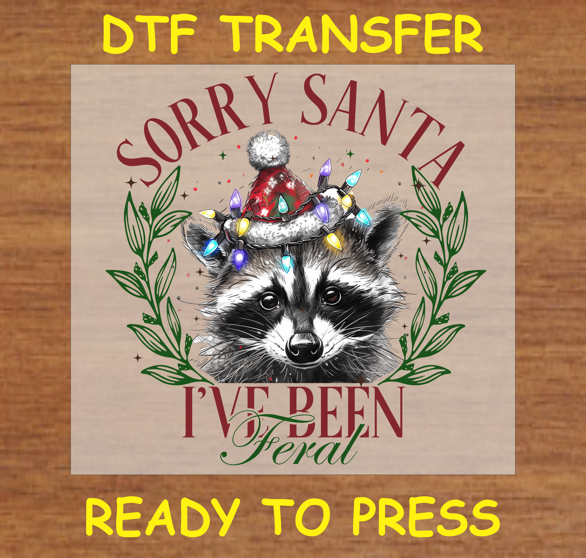 Sorry Santa I've Been Feral Christmas Dtf Transfer - Ready To Press C142