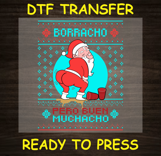 Borracho Pero Buen Muchacho Ugly Sweater Dtf Transfer - Ready To Press C144