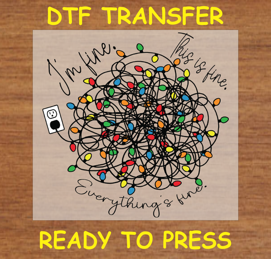 I'm Fine This is Fine Christmas Dtf Transfer - Ready To Press C152