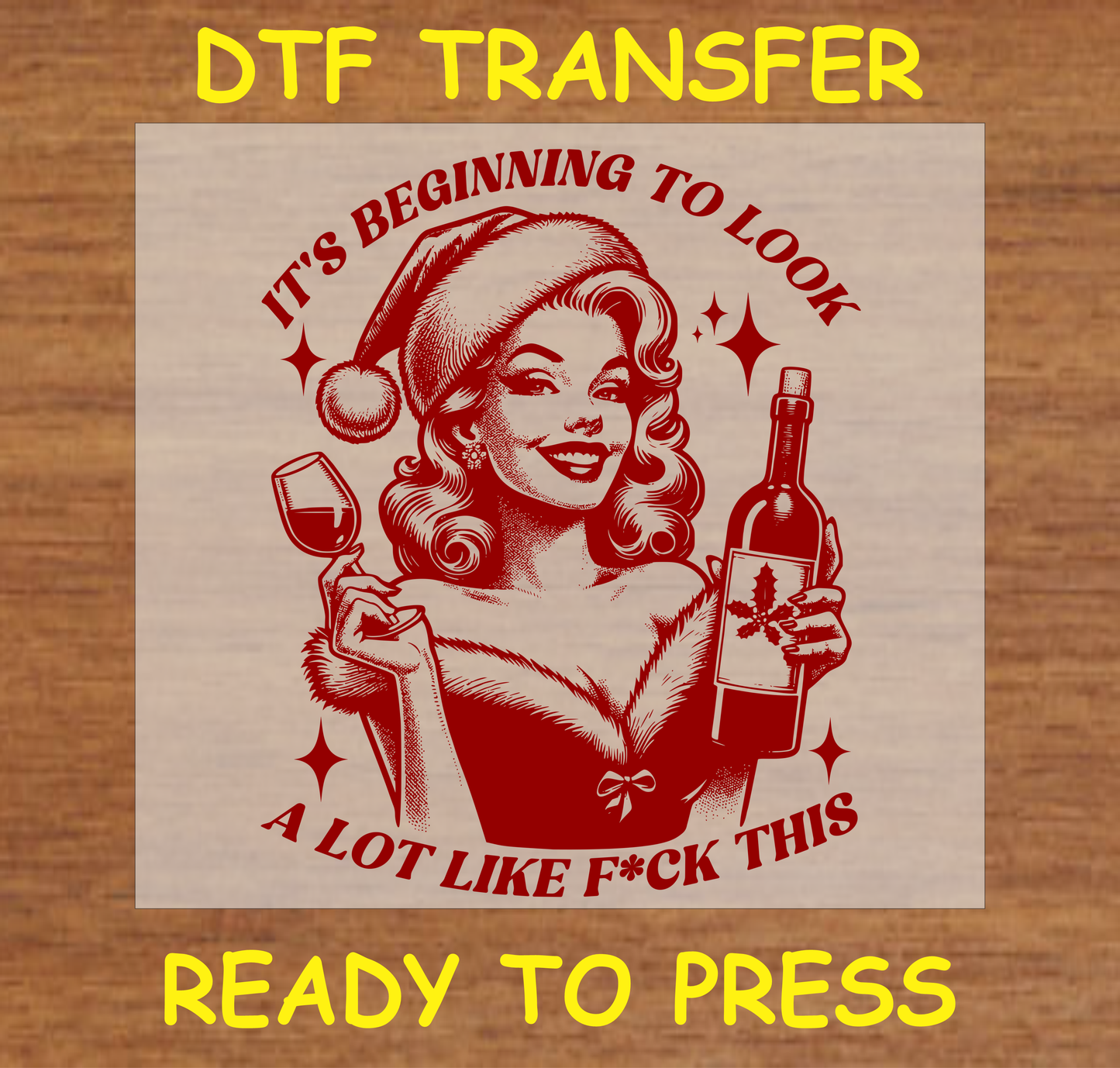 Its Begging to Look Like Fu*k This  Christmas Dtf Transfer - Ready To Press C157