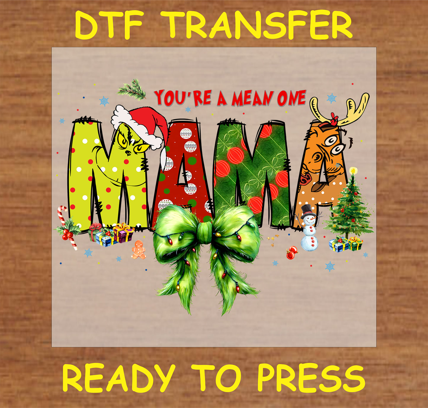 "You're a Mean One MAMA DTF Transfer featuring a playful holiday design with festive elements"