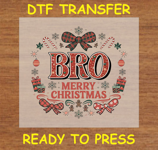 "BRO MERRY CHRISTMAS DTF Transfer featuring a festive holiday design for brothers"