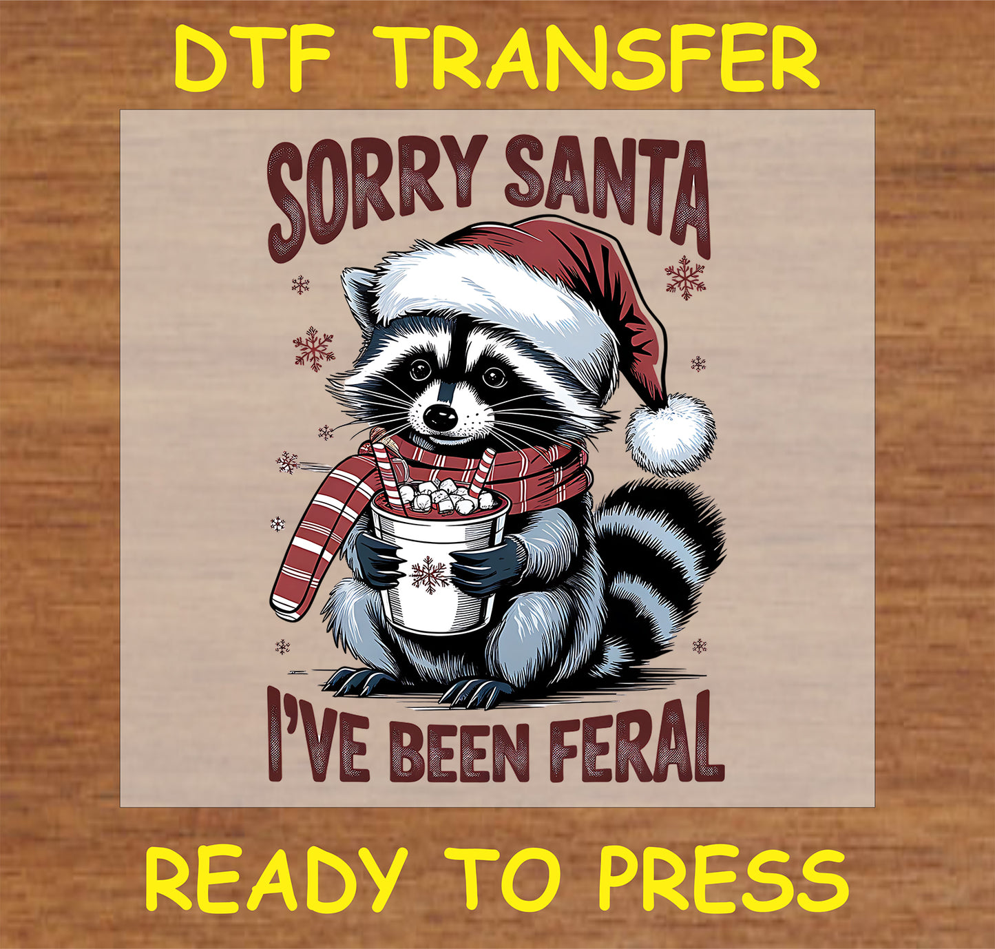 "SORRY SANTA, I'VE BEEN FERAL DTF Transfer featuring a cute animal in a Santa hat"