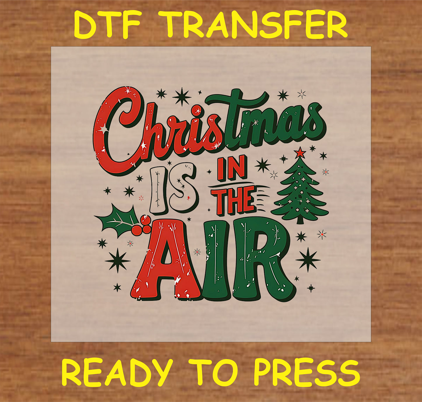 "Christmas is in the Air DTF Transfer with festive typography and holiday designs"