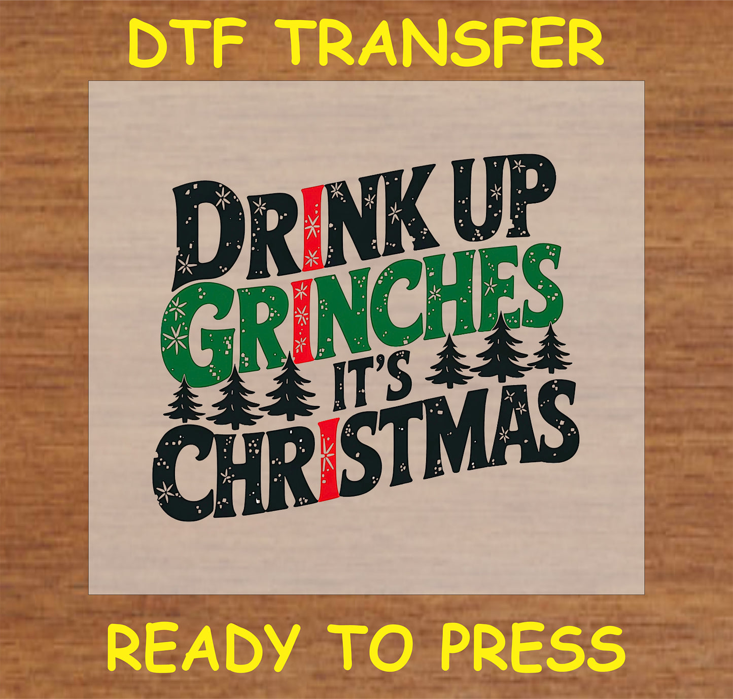 "Drink Up DTF Transfer with festive text and holiday elements for fun Christmas apparel"