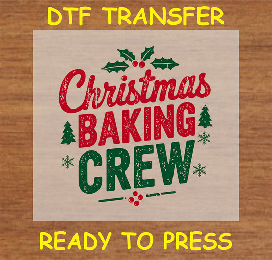 "Christmas Baking Crew DTF Transfer with festive graphics and playful text for bakers' apparel"