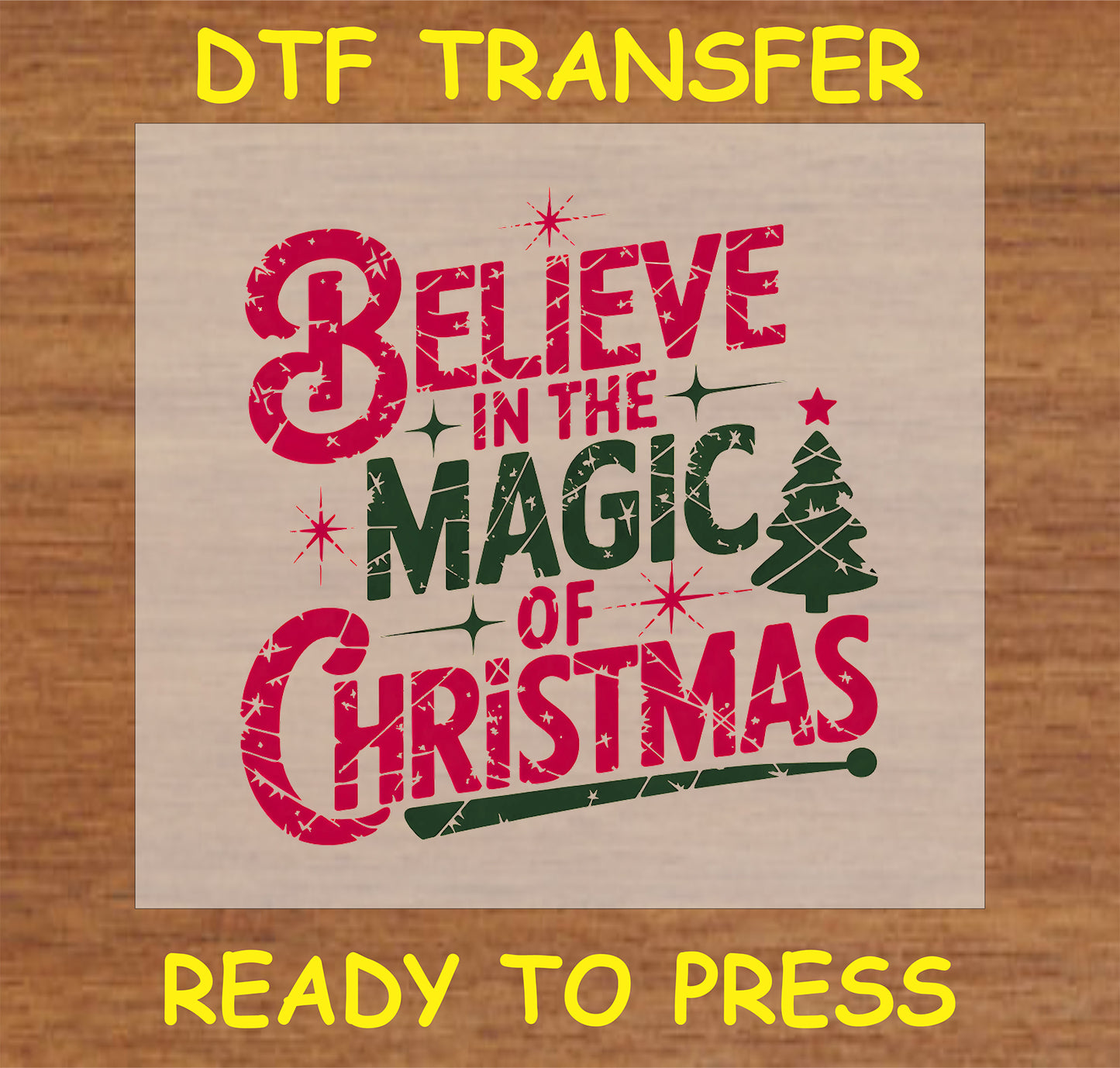 "Believe in the Magic of Christmas DTF Transfer featuring festive design elements for holiday apparel"