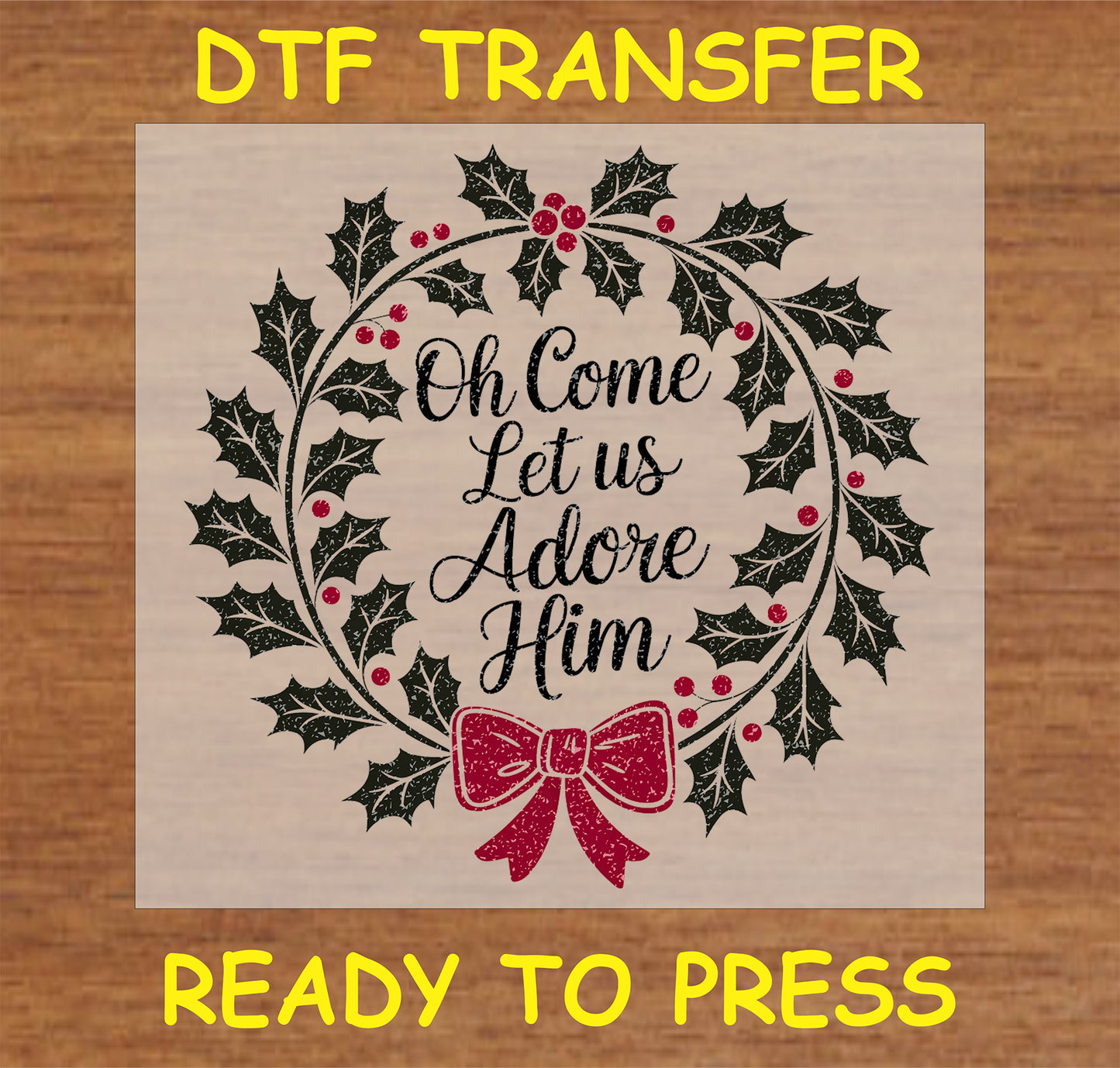 "Oh Come Let Us Adore Him DTF Transfer featuring an elegant holiday wreath design"