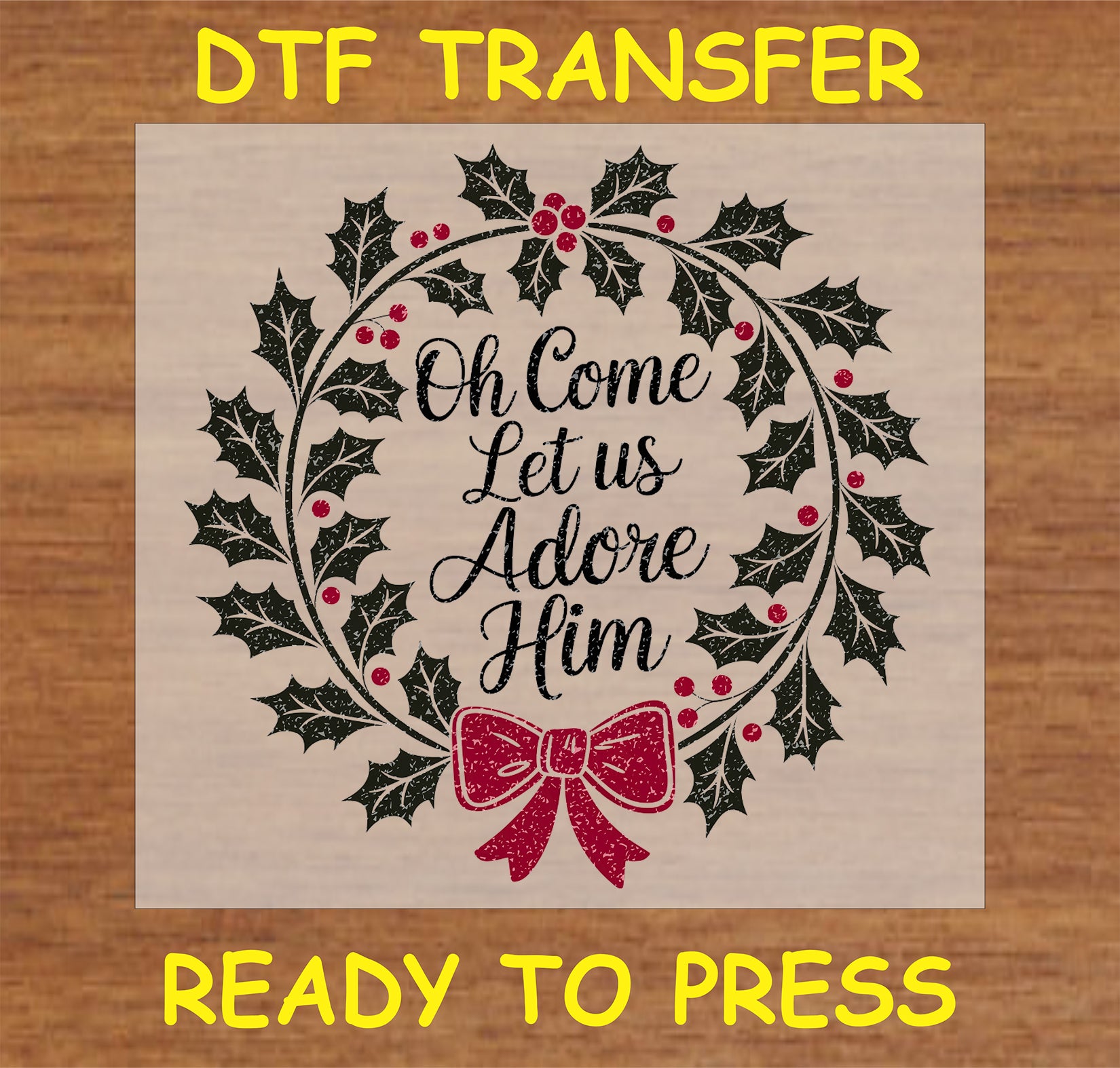 "Oh Come Let Us Adore Him DTF Transfer featuring an elegant holiday wreath design"