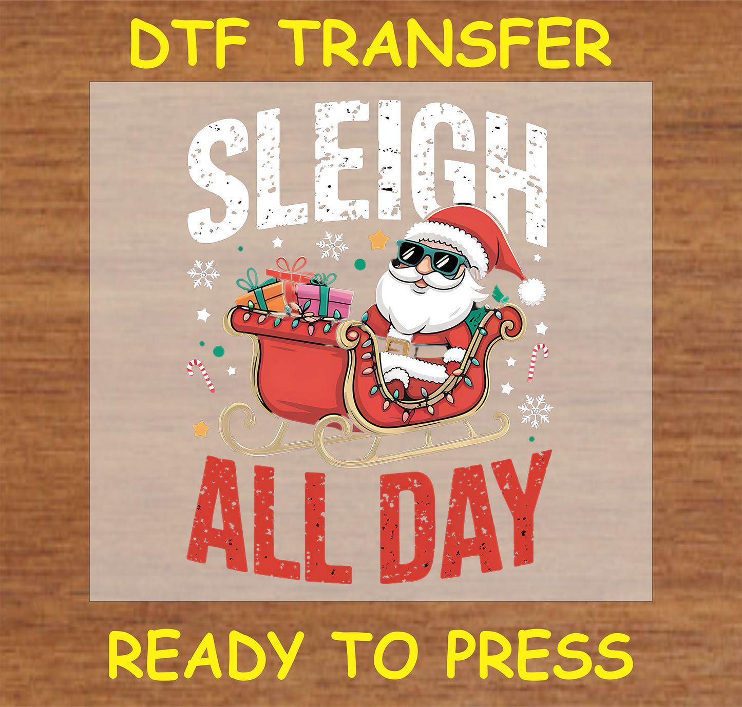 "Sleigh All Day Christmas DTF transfer featuring Santa in sunglasses and decorated sleigh"