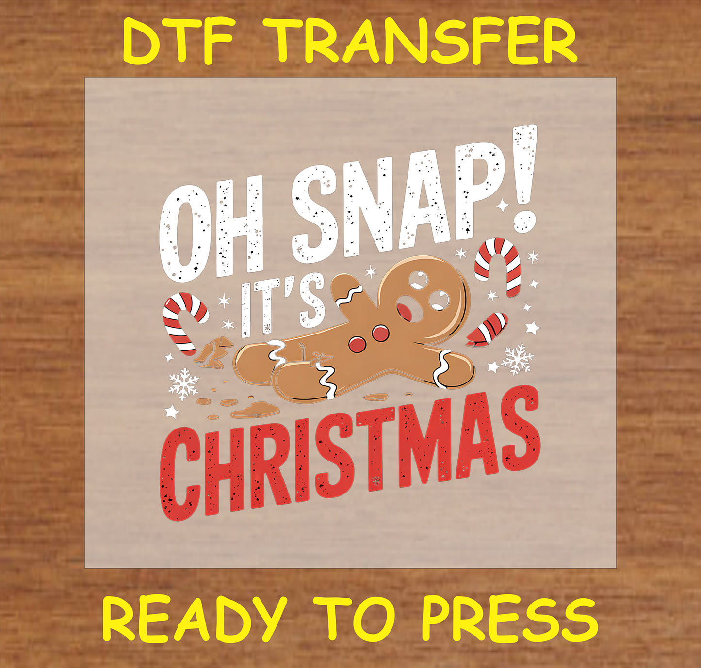 "Oh Snap! It's Christmas DTF Transfer featuring a gingerbread character and festive decorations."