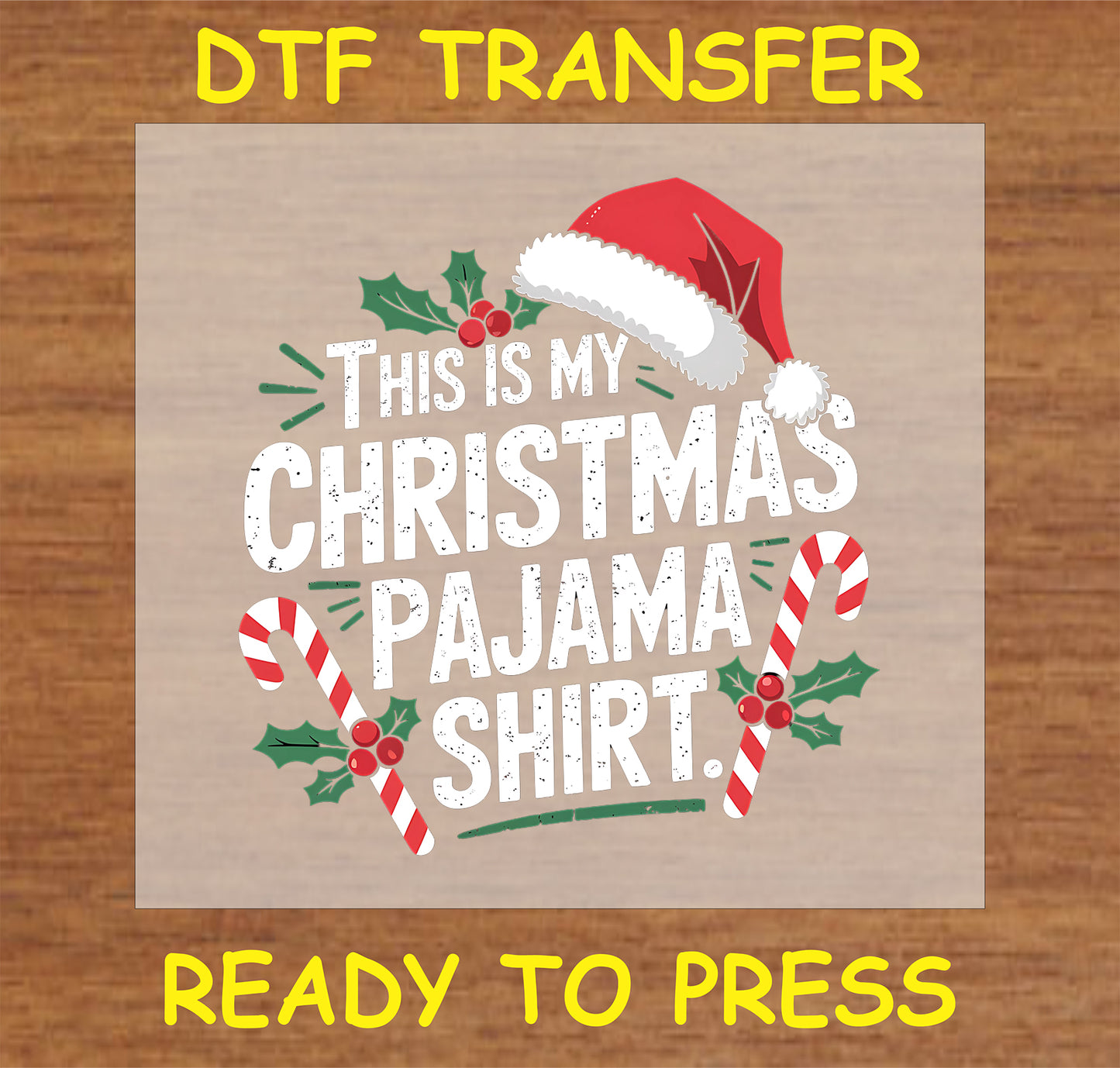 "DTF transfer design that reads 'This is My Christmas Pajama Shirt' with festive graphics and colors"