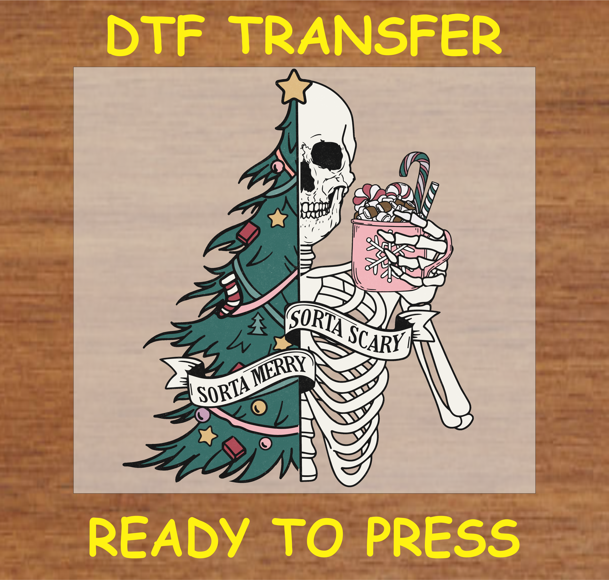 DTF transfer design featuring a half Christmas tree and half skeleton holding a mug, with banners saying "Sorta Merry" and "Sorta Scary."