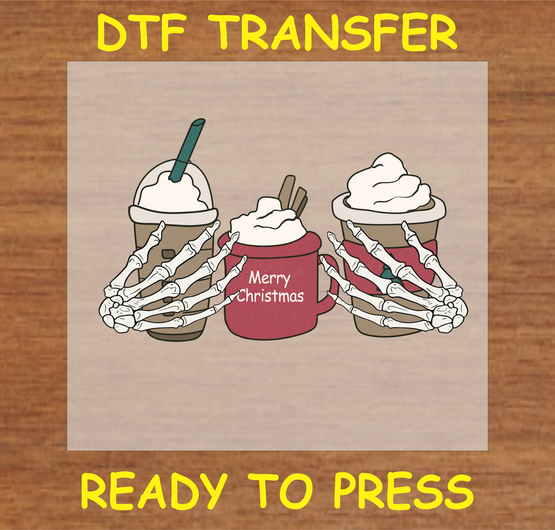 DTF transfer design featuring skeleton hands holding Christmas-themed coffee cups with whipped cream and a mug that says "Merry Christmas."