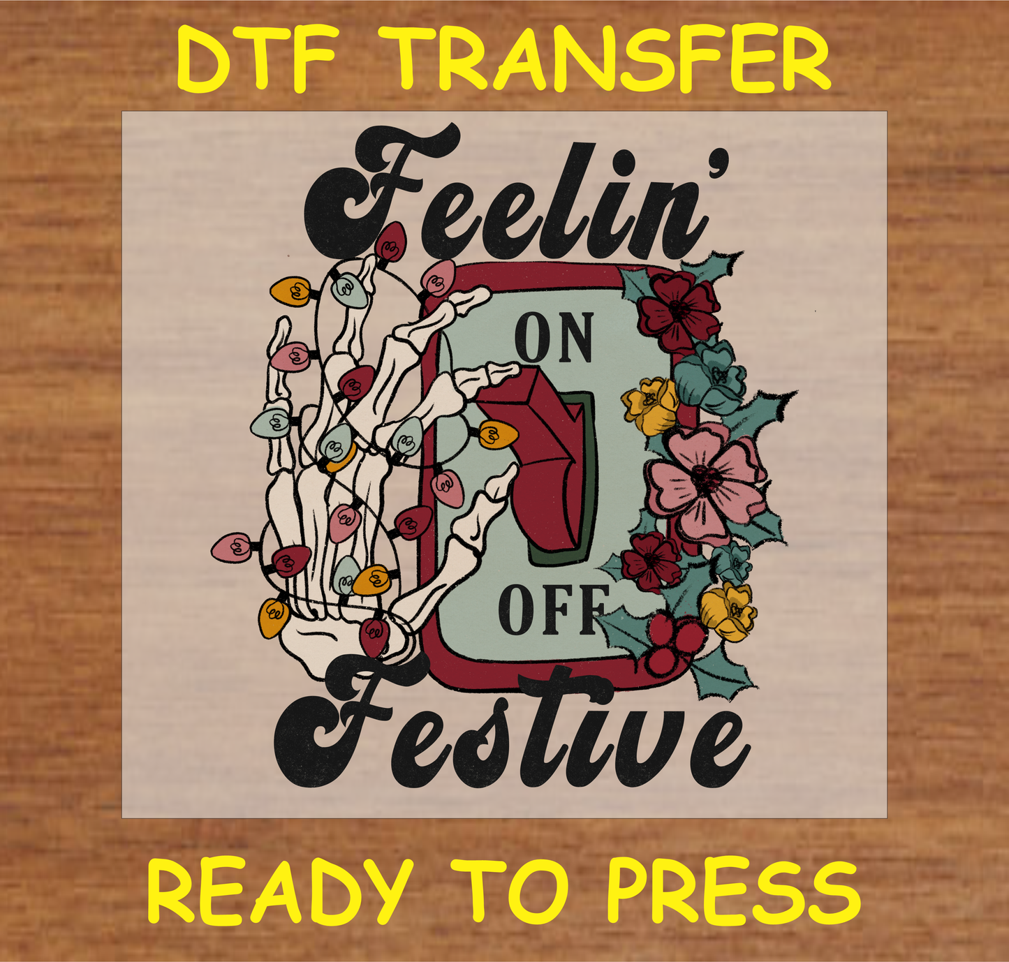 DTF transfer design featuring an on/off switch wrapped in colorful Christmas lights with floral accents and the text "Feelin' Festive."