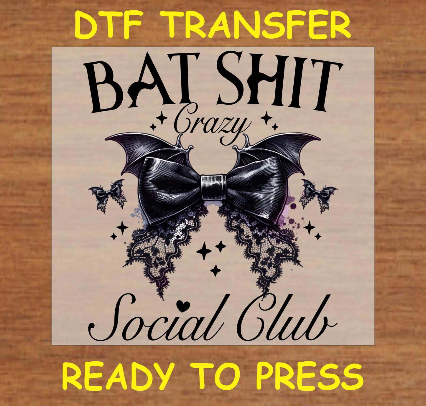 Bat Sh*T Crazy Social Club Dtf Transfer - Ready To Press H041